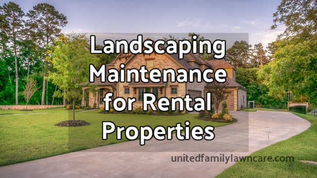 Landscaping Maintenance for Rental Properties